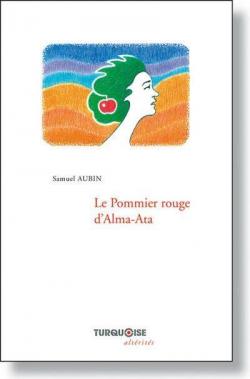Le pommier rouge d'Alma-Ata par Samuel Aubin