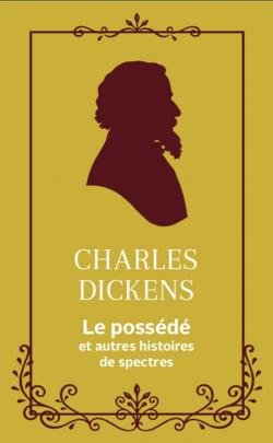 Le possd et autres histoires de spectres par Charles Dickens