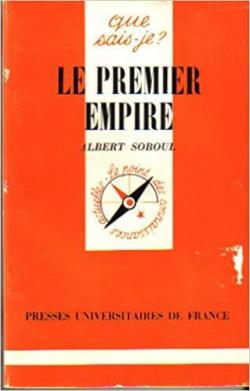 Le premier Empire, 1804-1815 par Albert Soboul