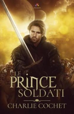 Soldati, tome 1 : Le Prince Soldati par Charlie Cochet