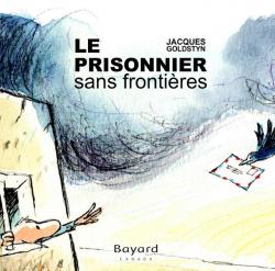 Le prisonnier sans frontires par Jacques Goldstyn