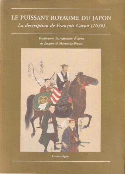 Le puissant royaume du Japon. La description de Franois Caron (1636) par Franois Caron