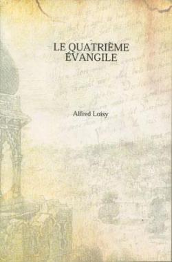 Le quatrime vangile, 2 volumes par Alfred Loisy