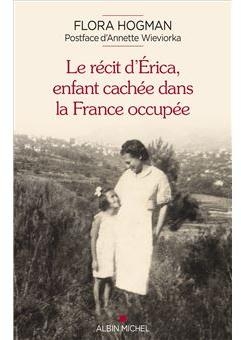 Le rcit d'Erica, enfant cache dans la France occupe  par Flora Hogman