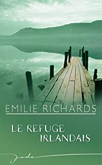 Le refuge irlandais par Emilie Richards