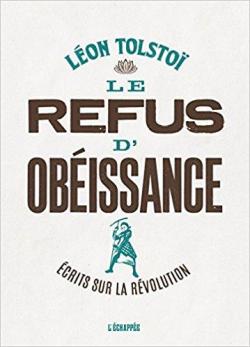 Le refus d'obissance : Ecrits sur la rvolution par Lon Tolsto