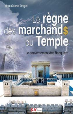 Le rgne des marchands du temple par Marc Gabriel Draghi