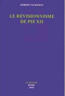 Le rvisionnisme de Pie XII par Robert Faurisson