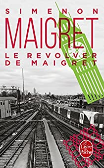 Le revolver de Maigret par Georges Simenon