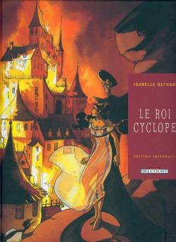 Le roi Cyclope - Intgrale par Isabelle Dethan