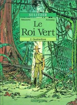 Le Roi vert, tome 2 : Guaharibos (BD) par Paul-Loup Sulitzer