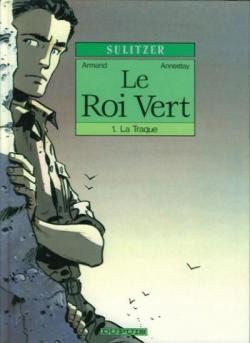 Le Roi vert, tome 1 : La traque (BD) par Paul-Loup Sulitzer