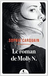 Le roman de Molly N. par Sophie Carquain