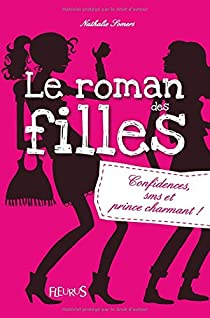 Le roman des filles, tome 1 : Confidences, SMS et prince charmant par Nathalie Somers