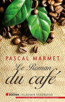 Le roman du caf par Pascal Marmet
