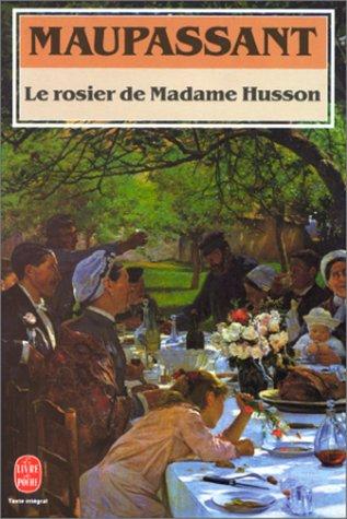 Le rosier de Madame Husson et autres nouvelles par Maupassant