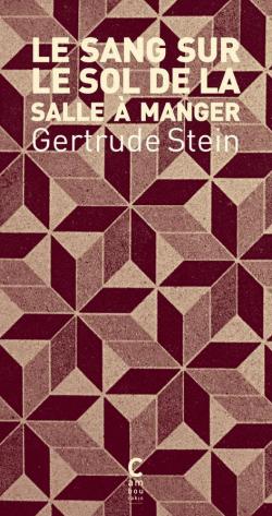 Le sang sur le sol de la salle  manger par Gertrude Stein