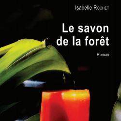 Le savon de la fort par Isabelle Rochet