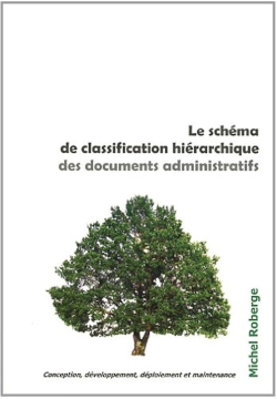 Le schma de classification hirarchique des documents administratifs par Michel Roberge