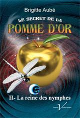Le secret de la Pomme d'or, tome 2 : La reine des nymphes par Brigitte Aub