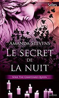 The Graveyard Queen, tome 3 : Le secret de la nuit par Amanda Stevens