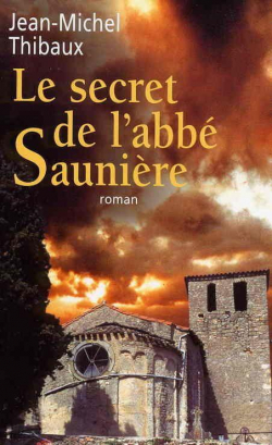 Le secret de l'abb Saunire par Jean-Michel Thibaux