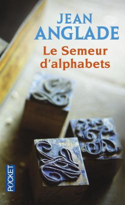 Le semeur d'alphabets par Jean Anglade