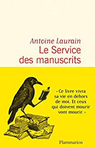 Le service des manuscrits par Antoine Laurain