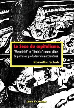 Le sexe du capitalisme. par Roswitha Scholz