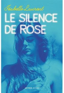 Le silence de Rose par Isabelle Laurent