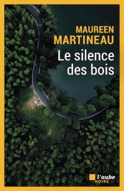 Le silence des bois par Maureen Martineau