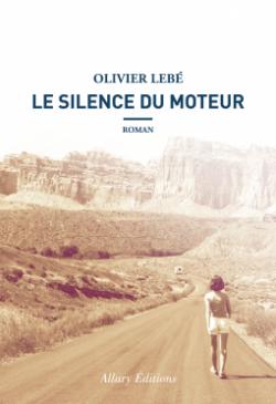 Le silence du moteur par Olivier Lebé
