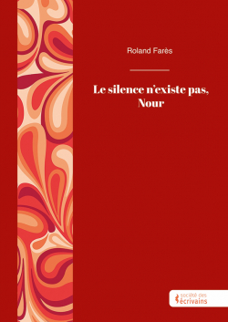 Le silence n'existe pas, Nour par Roland Farès