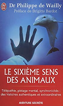 Le sixime sens des animaux par Philippe de Wailly