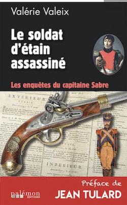 Enquêtes du capitaine Sabre, tome 2 : Le soldat d'étain assassiné par Valérie Valeix