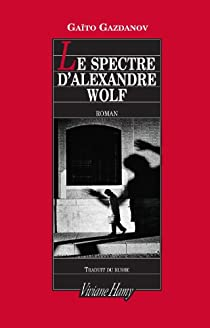Le spectre d'Alexandre Wolf par Gaïto Gazdanov