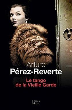 Le tango de la vieille garde par Arturo Pérez-Reverte