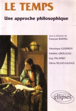 Le temps : Une approche philosophique par Franois Busnel