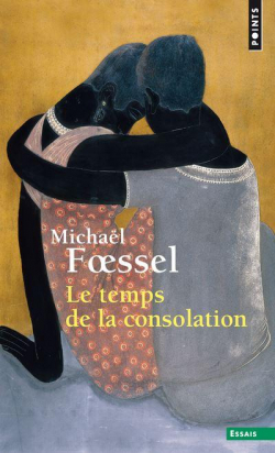 Le temps de la consolation par Michal Foessel