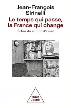 Le temps qui passe, la France qui change: chos du monde d'avant par Jean-Franois Sirinelli