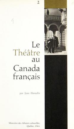Le thtre au Canada franais par Jean Hamelin