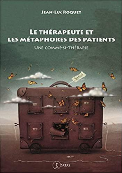 Le thrapeute et les mtaphores des patients par Jean-Luc Roquet