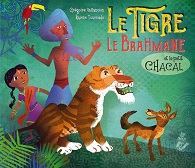 Le tigre, le brahmane et le petit chacal par Grgoire Vallancien