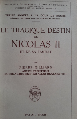 Le tragique destin de Nicolas II et de sa famille par Pierre Gilliard