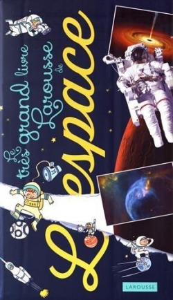 Le trs grand livre Larousse de l'espace par Anne Lesterlin
