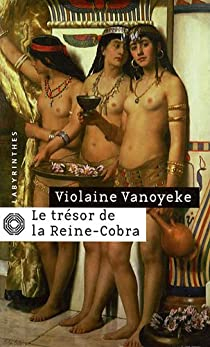 Le trsor de la Reine-Cobra par Violaine Vanoyeke