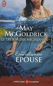 Le trsor des Highlands, Tome 1 : Une tourdissante pouse par May McGoldrick