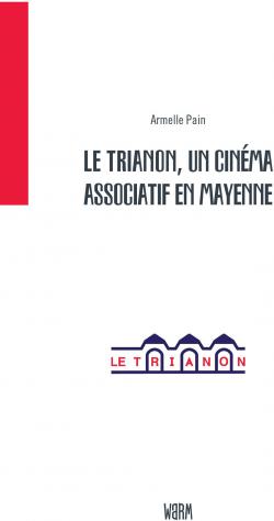 Le trianon, un cinma associatif en Mayenne par Armelle Pain
