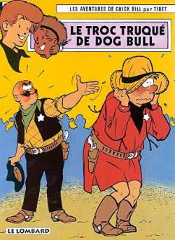 Le troc truqu de Dog Bull (Les aventures de Chick Bill) par  Tibet