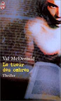 Le tueur des ombres par Val McDermid